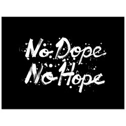 Фотокартина "No Dope, No Hope"
