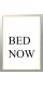 Постер в рамці "Bed now"